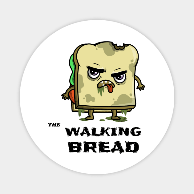 The Walking Bread Zombie Funny Magnet by Mrkedi